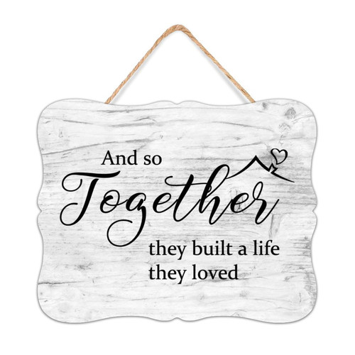 And So Together They Built A Life They Loved Rustic Decor Signs Farmhouse Wood Sign Plaque Antique Faith Scripture Biblical Wall Art Wood Plaque Sign Home Decor for Laundry House 8x10 Inch