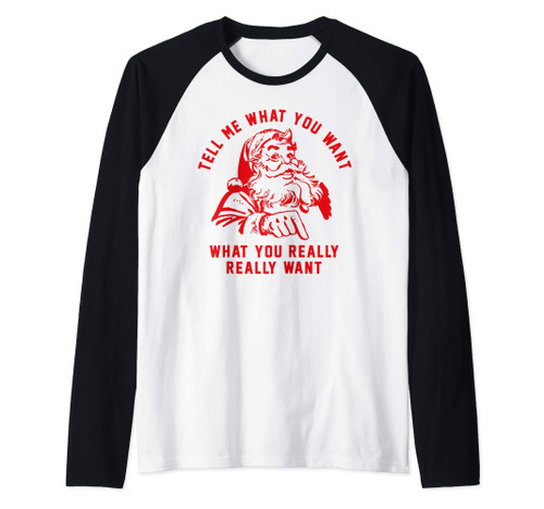 Funny Tell Me What You Want Santa Christmas Men Women Gift Raglan Baseball Tee