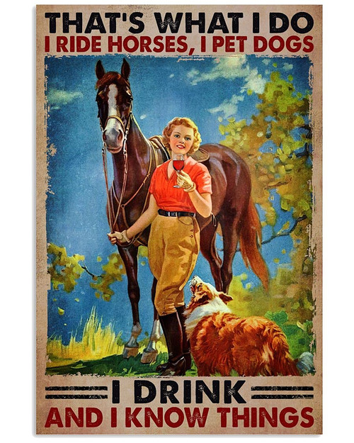 Retro Fashion Girl Metal Poster That's What I Do I Ride Horses I Pet Dogs I Drink And I Know Things Metal Tin Signs Vintage Plaque Wall Decor Gift For Home Kitchen Office Club Bar Gym 12x18 Inch