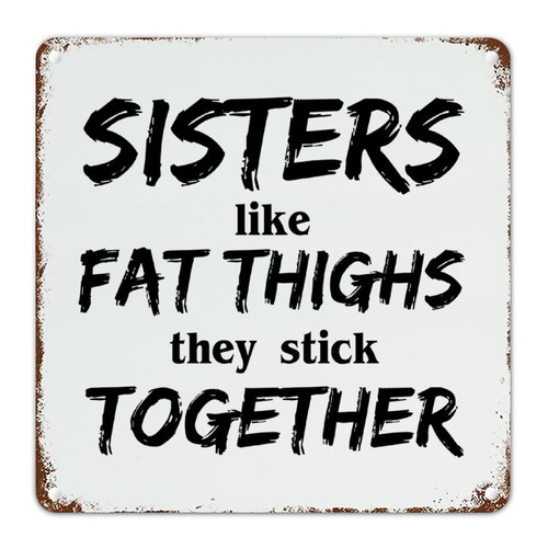 godblessign Sisters Like Fat Thighs They Stick Together Vintage Metal Signs for Garage Inspirational Quotes Scripture French Vintage Retro Metal Signs Bible Wall Art Sign Laundry Room Office Decor