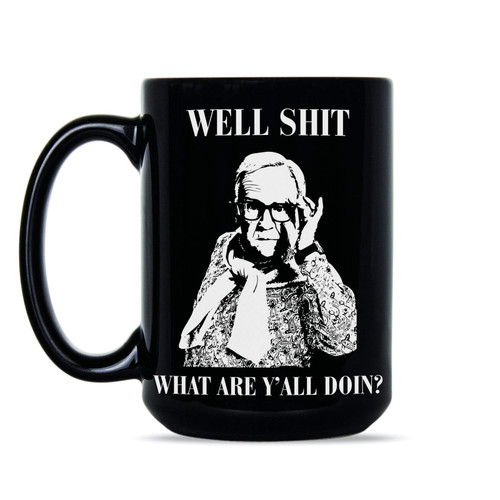 We Got Good Leslie Jordan Mug What Are Yall Doing Coffee Mug