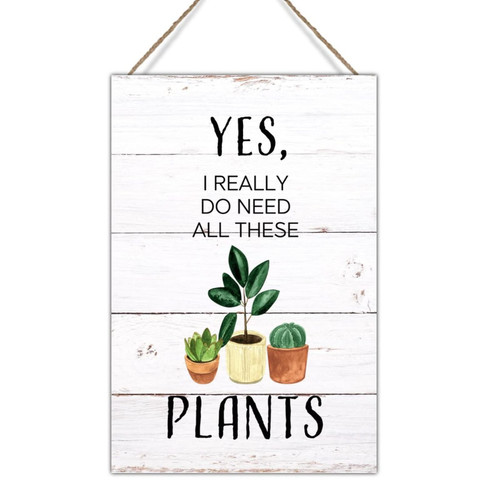 Swavecat Yes I Really Do Need All These Plants Wall Art Decor Sign Plant Lover Wall Decor Sign Cactus Lover Rustic Signs Wood Decor Kitchen Laundry Room Wall Decor 12x18in