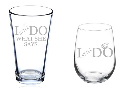 Set of 2 Glasses Stemless WINE & Beer PINT Glass I Still Do What She Says Funny Anniversary Vow Renewal