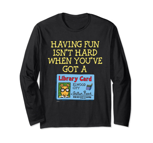 Arthur Having Fun Isnt Hard Long Sleeve T-Shirt