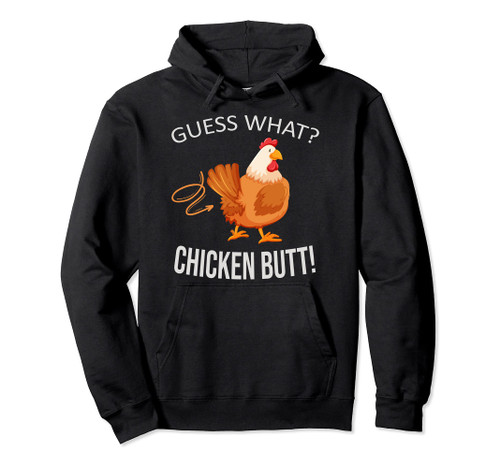 Guess What Chicken Butt Funny Farmer Farm Animal Chicken Pullover Hoodie