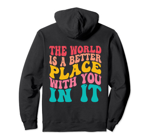 The World Is A Better Place With You In It Men Women Trendy Pullover Hoodie