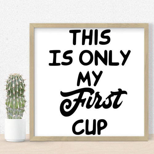 Nintydays Inspiration Positive Quotes This is Only My First Cup Wood Sign Wooden Hanging Wall Plaques Above Bed Sign with Frames for Laundry Room Bathroom 12x12in