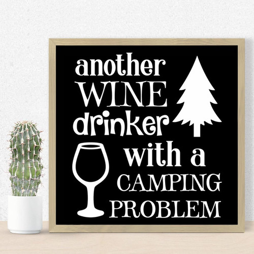 Inspirational Cheer Up Gifts for Friends Another Wine Drinker with A Camping Problem Wood Plaque Signs Wood Stain Sign Above Bed Sign Framed Sign Hanging With Hook for Laundry Room Bathroom Housewarmi