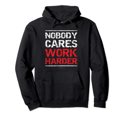 Funny Workout Hoodies - Nobody Cares Work Harder Gym Hoodie