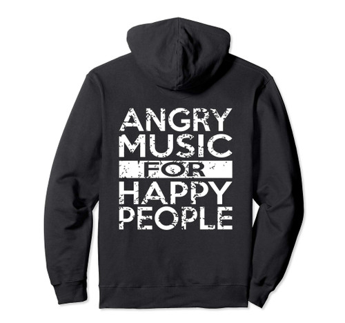 BACK PRINT Angry Music Happy People Heavy Metal Hard Rock Pullover Hoodie