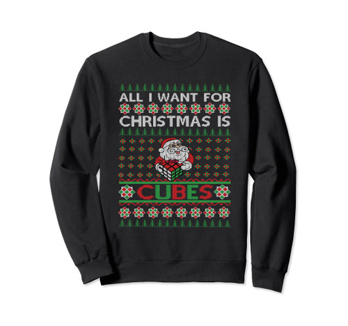 All I Want for Christmas is Cubes UGLY CHRISTMAS SWEATER Sweatshirt All I Want for Christmas is Cubes UGLY CHRISTMAS SWEATER Sweatshirt