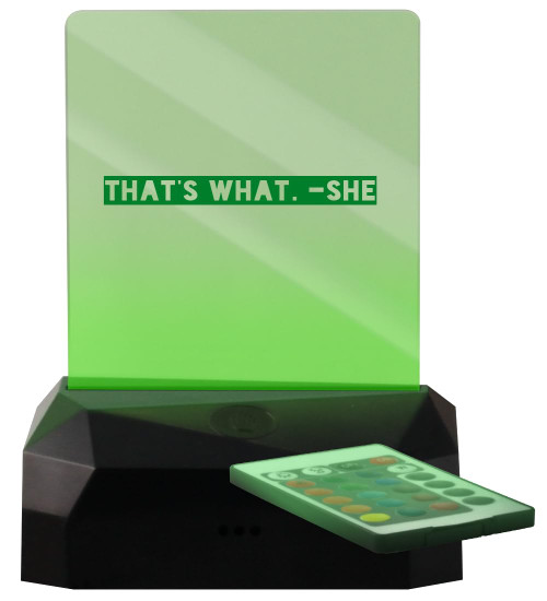 That's What. -She - LED Rechargeable USB Edge Lit Sign