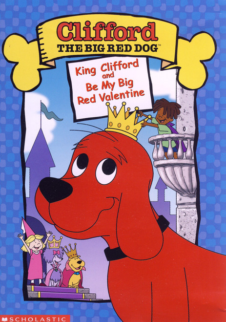 Clifford the Big Red Dog: Be My Big Red Valentine