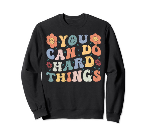 You Can Do Hard Things Sweatshirt