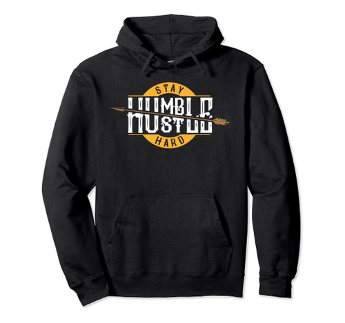 Stay Humble Hustle Hard - Funny Business Slogan Pullover Hoodie