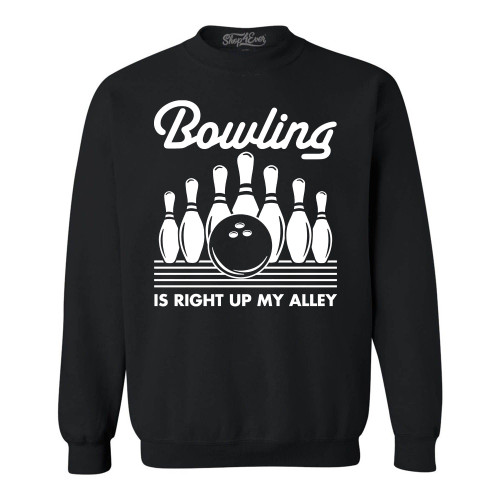 shop4ever Bowling is Right Up My Alley Bowler Crewneck Sweatshirts XXXX-Large Black