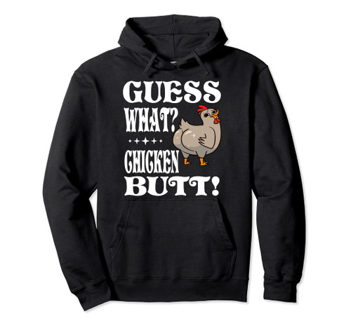Guess What Chicken Butt Farmer Gift Chicken Pullover Hoodie