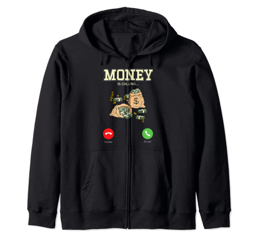 Money is calling hustle hard entrepreneur hiring hustler Zip Hoodie Money is calling hustle hard entrepreneur hiring hustler Zip Hoodie