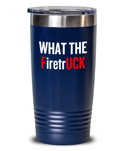 Funny Firefighter Gift - Fireman Present Idea - Fire Brigade Gift - Firefighter Tumbler - What The Firetruck