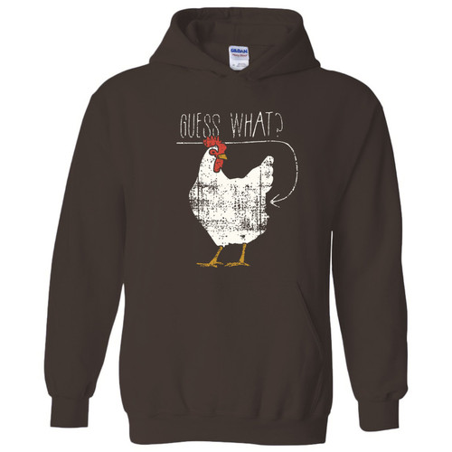 Guess What? Chicken Butt! - Funny, Sarcastic, Novelty, Graphic Hoodie - Large - Dark Chocolate