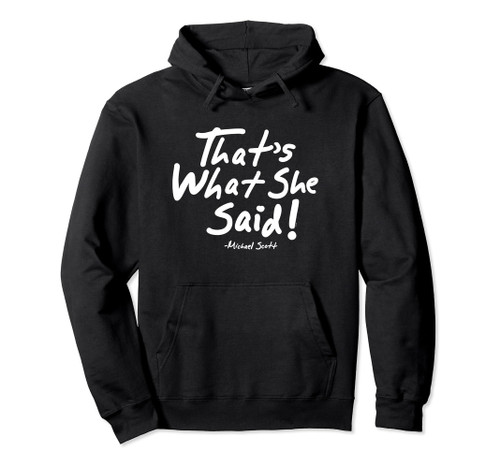 The Office That's What She Said Pullover Hoodie