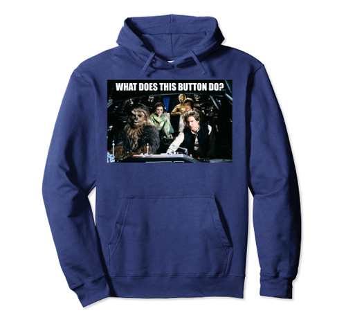 Star Wars What Does This Button Do Pullover Hoodie