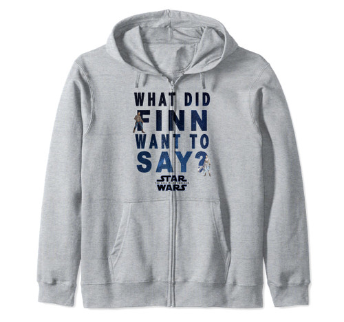 Star Wars: The Rise Of Skywalker What Did Finn Want To Say Zip Hoodie