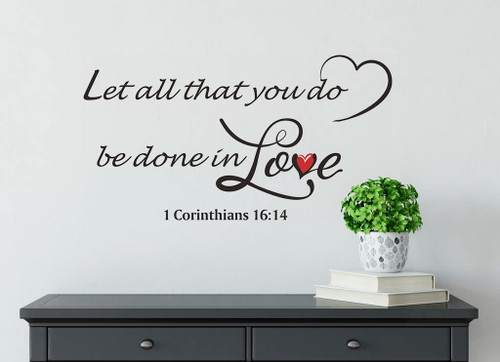 Let All That You do be Done in Love 1 Corinthians 16:14 Christian Scripture Quotes Wall Decal Sticker, Bible Verse Religious Decor Wallpaper Mural for Home Church