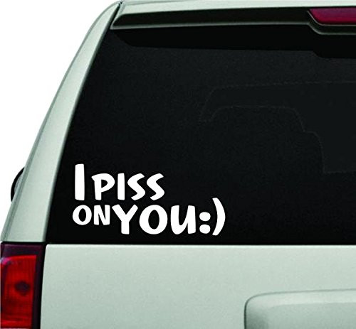 I Piss On You JDM Car Truck Window Windshield Lettering Decal Sticker Decals