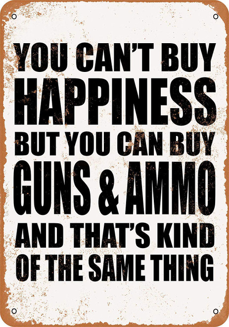 Kexle Signs 8 x 12 Tin Sign - You Can't Buy Happiness But You Can Buy Guns &Ammo - Metal Sign Vintage Look Garage Man Cave Retro Wall Decor