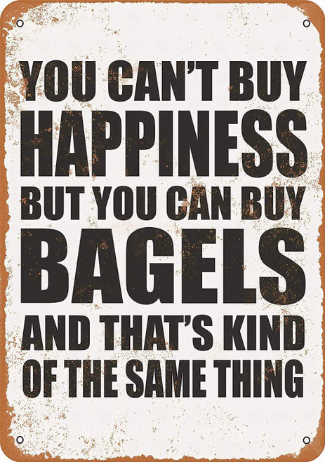 12 X 8 Metal Sign - You Can'T Buy Happiness But You Can Buy Bagels - Vintage Look