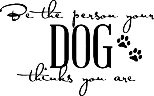 #2 Be The Person Your Dog Thinks You are Inspirational Cute Wall Vinyl Decal Sayings Lettering