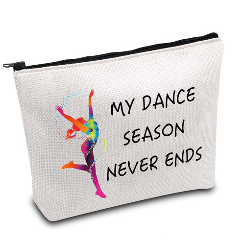 BDPWSS Dancer Makeup Bag Dance Lover Gift Dance Teacher Appreciation Cosmetic Bag Dance Recitals Gift My Dance Season Never Ends Funny Dancing Gift (Dance never ends)
