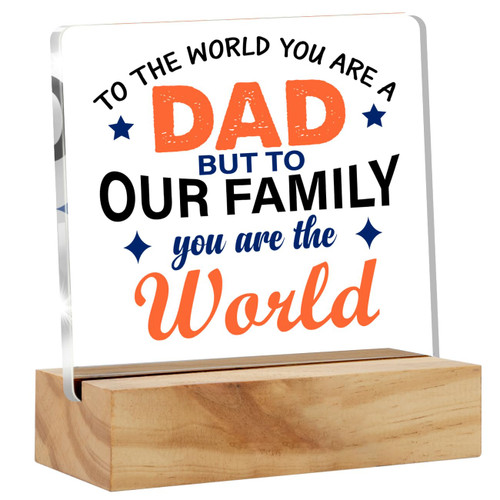 Dad Gifts From Son Daughter to Father, to the World You Are a Dad Desk Decor Acrylic Desk Plaque Sign with Wood Stand Home Office Desk Sign Keepsake Present