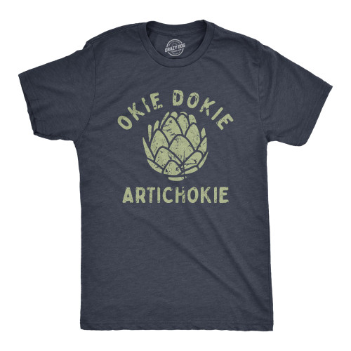 Mens Okie Dokie Artichokie T Shirt Funny Sarcastic Artichoke Joke Tee for Guys Funny Mens Shirts for Sarcastic People with Adult Humor Navy - Okie M