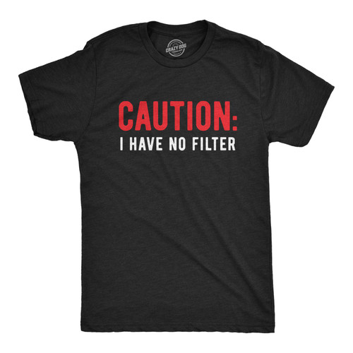Mens Caution I Have No Filter Tshirt Funny Loose Cannon Outlandish Graphic Tee Funny Mens Shirts for Sarcastic People with Adult Humor Black 3XL