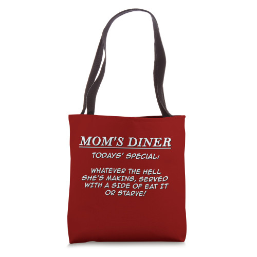Mom's Diner Today's Special: Eat It Or Starve Funny Snarky Tote Bag Mom's Diner Today's Special: Eat It Or Starve Funny Snarky Tote Bag