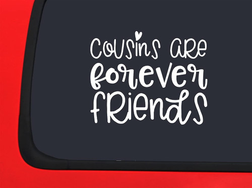 Car Sticker Cousins are Forever Friends Family Love Heart Car Window Decal Sticker White 7 Inch