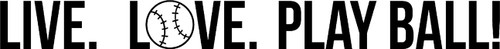 Car Sticker Live Love Play Ball! Baseball Sports Team Fun Game Car Window Decal Sticker White 7 Inch