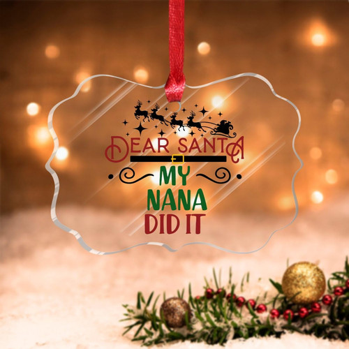 Swavecat Ornaments Dear Santa My Nana Did It Christmas Decorations Gift Belt Santa Claus ?Reindeer Sleigh Christmas Tree Hanging Ornament Happy Holidays Acrylic Ornaments for Xmas Decorations