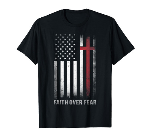 Christian US USA Flag American Christ Faith Over Fear Cross T-Shirt