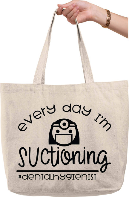 Every day im suctioning female funny dental hygienist teeth Natural Canvas Tote Bag funny gift