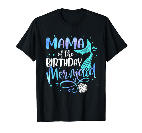 Mama Of The Birthday Mermaid Family Matching Party Squad T-Shirt