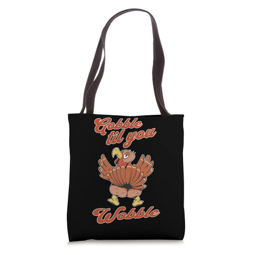 Turkey Gobble Til You Wobble Thanksgiving Tote Bag