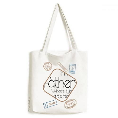 I'm a Father What's your Superpower Stamp Shopping Ecofriendly Storage Canvas Tote Bag