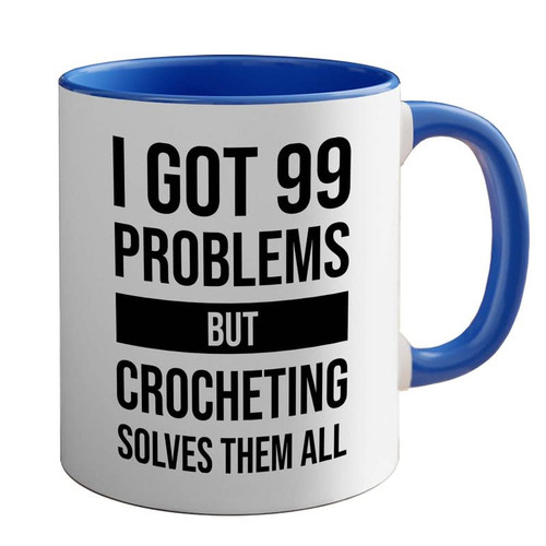 I got 99 problems 2Tone Blue Mug 11oz - Crocheting Solves - Hand Knitting Amigurumi Vintage Style Crochet Projects Crafts Crocheter Mom Gifts