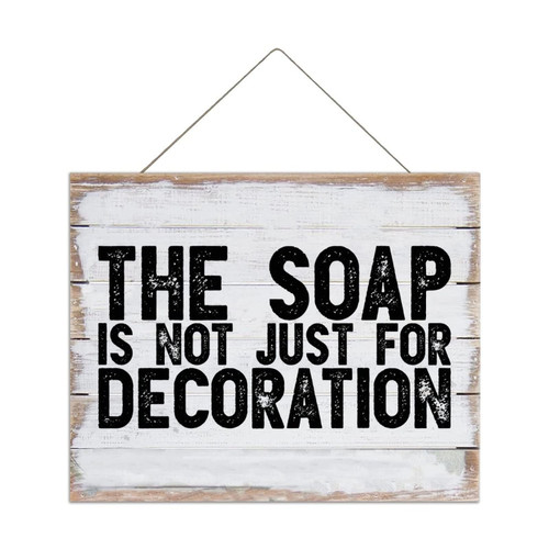 Ditooms Wood Hanging Wall Sign The Soap Is Not Just for Decoration Rustic Quote Wall Decor Wooden Plaque Sign for Living Room Bathroom Indoor 12"x12", White