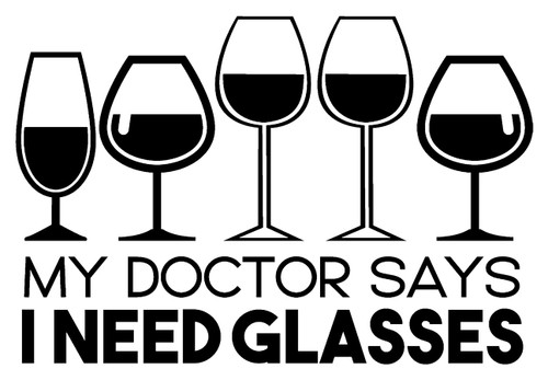 My Doctor Says I Need Glasses Wine Glass Variety Funny Alcohol Wall Decals for Walls Peel and Stick Wall Art murals Black Medium 18 Inch