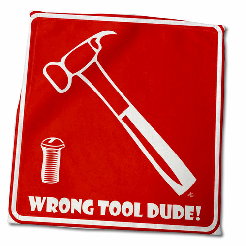 3dRose Mark Grace SCREAMNJIMMY Hand Tools - Wrong Tool Dude Hammer red Sign 1 - Towels (twl-16909-3)