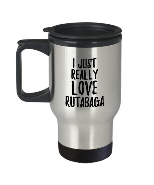 Rutabaga Travel Mug Funny Food Lover Gift Addict I Just Really Love Coffee Tea Car Commuter Insulated Lid